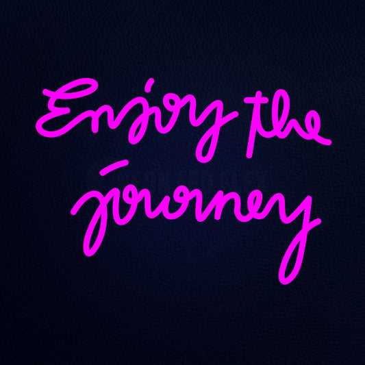 Enjoy The Journey Neon Flex Sign