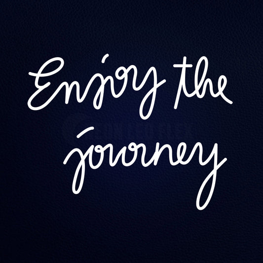 Enjoy The Journey Neon Flex Sign