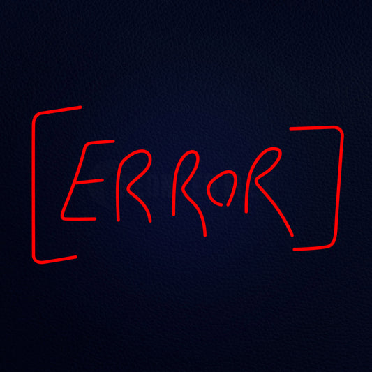 Error Neon Flex Sign