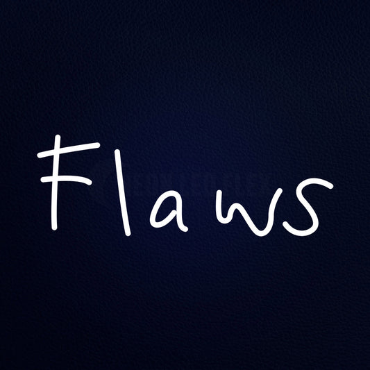 Flaws Neon Flex Sign