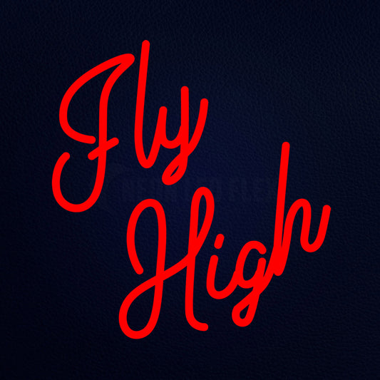 Fly High Neon Flex Sign