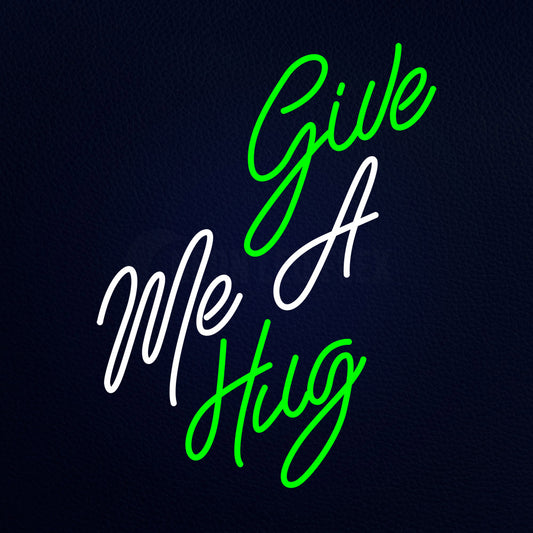 Give Me A Hug Neon Flex Sign