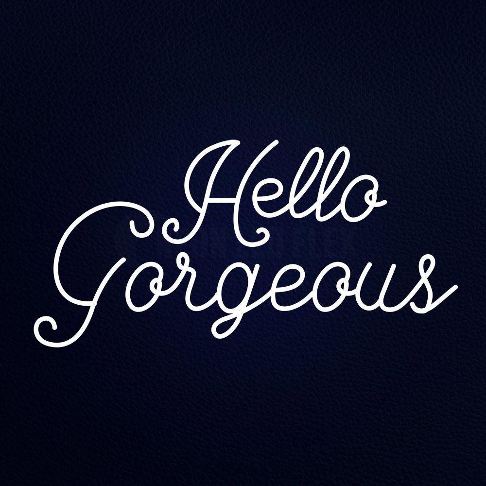 Hello Gorgeous Graphic Neon Flex Sign