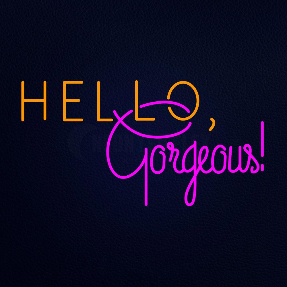 Hello Gorgeous Neon Flex Sign