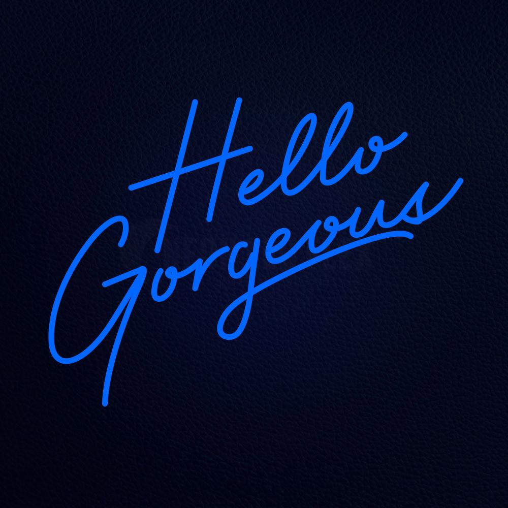 Hello Gorgeous Neon Flex Sign