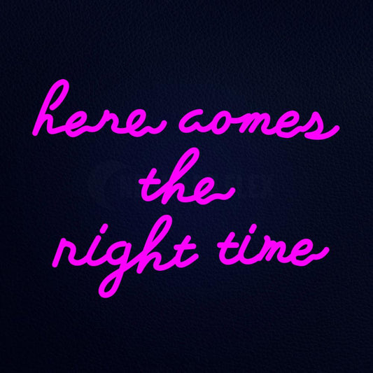 Here Comes the Night Time Neon Flex Sign