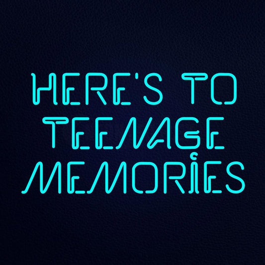 Heres to Teenage Memories Neon Flex Sign