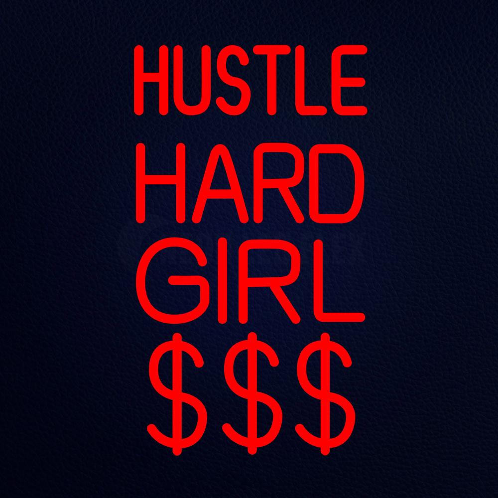 Hustle Hard Girl Neon Flex Sign