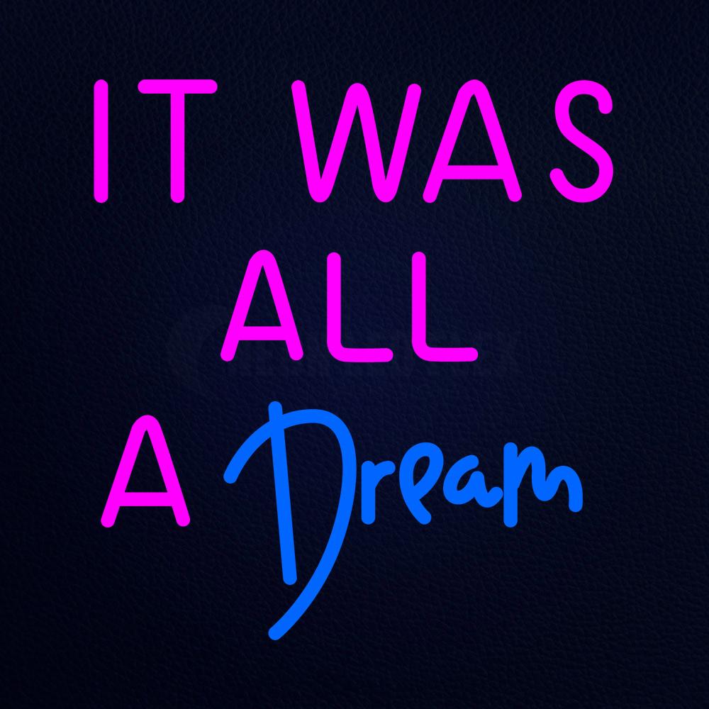 It Was All a Dream Neon Flex Sign