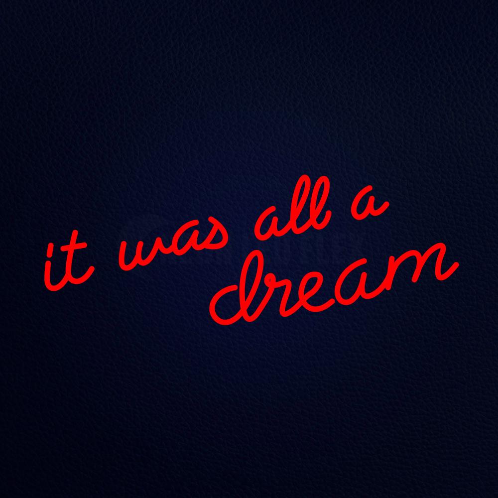 It Was All a Dream Neon Flex Sign