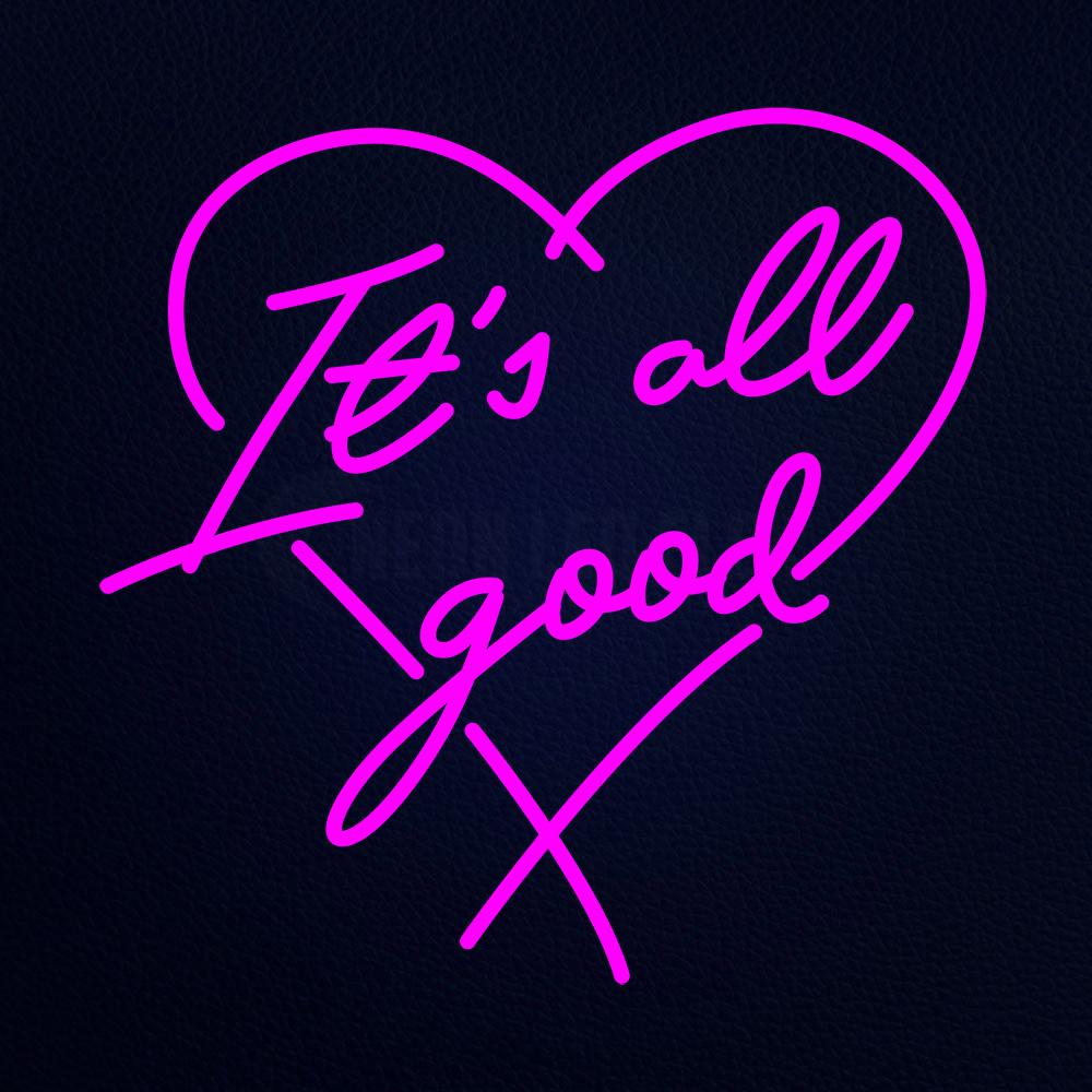 Its All Good Neon Flex Sign