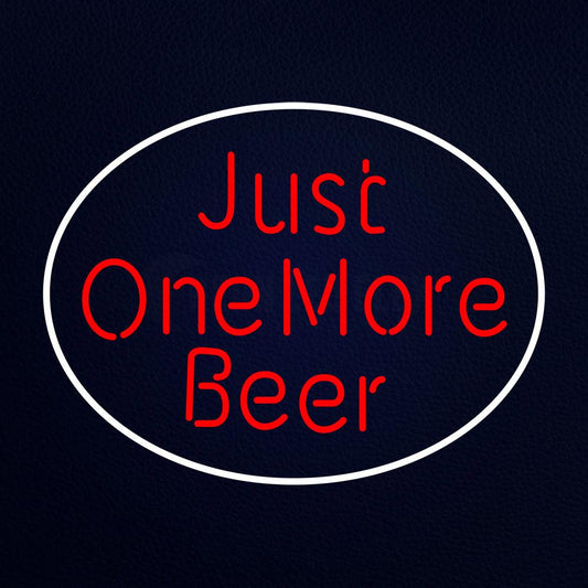 Just One More Beer Neon Flex Sign