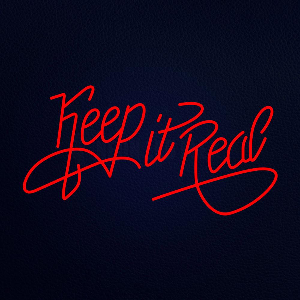 Keep It Real Neon Flex Sign