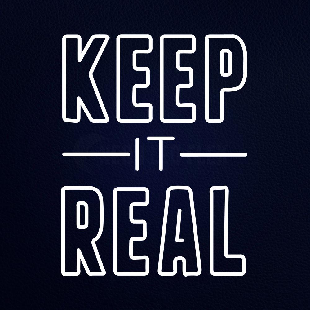 Keep It Real Neon Flex Sign