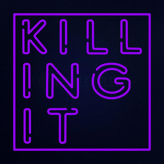 Kill Ing It Neon Flex Sign