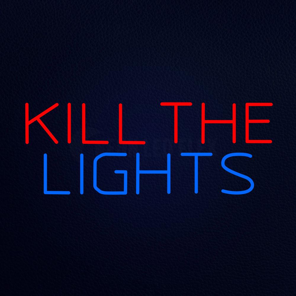 Kill the Lights Neon Flex Sign