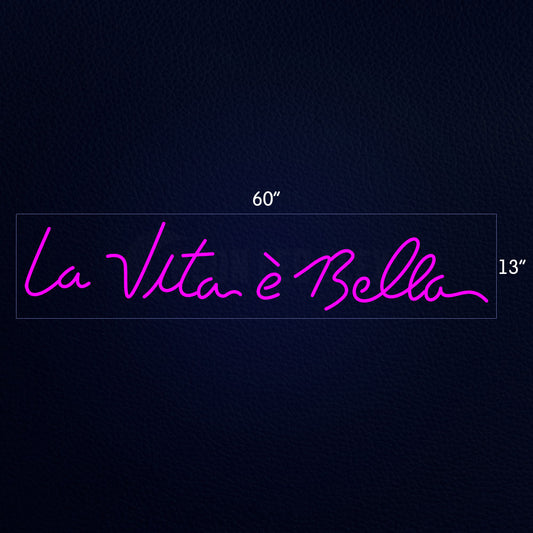 Custom La Vita E Bella Big Neon Sign