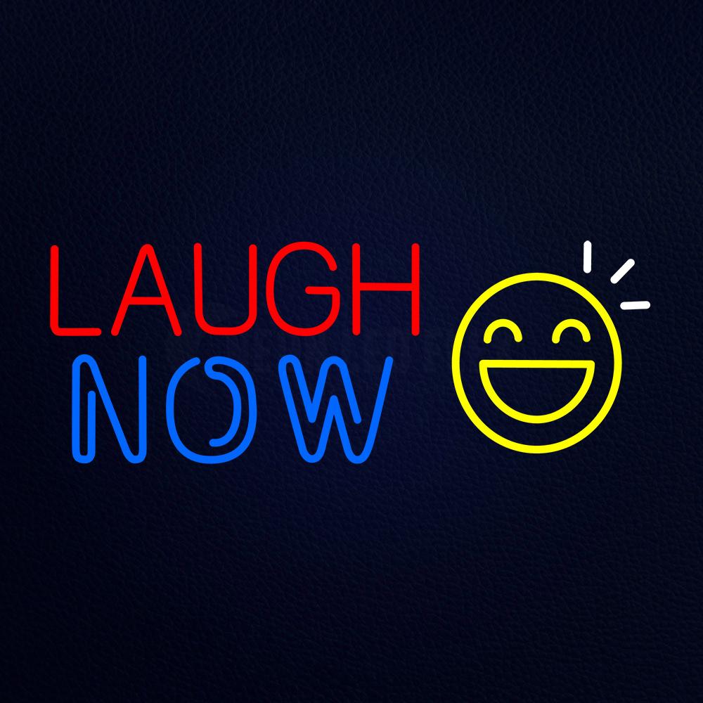 Laugh Now Neon Flex Sign