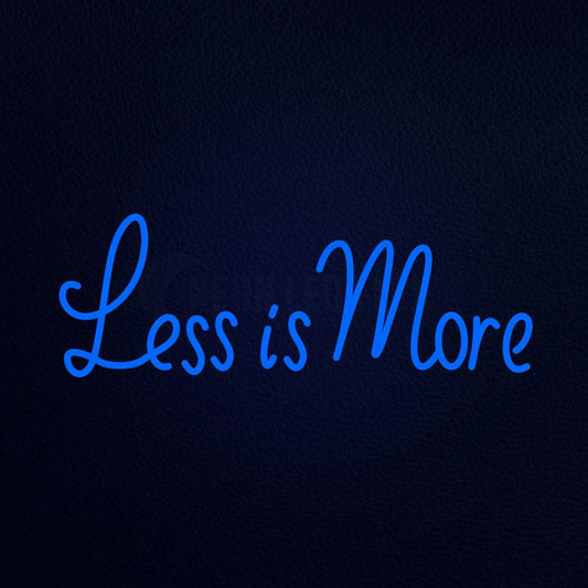 Less is More Neon Flex Sign