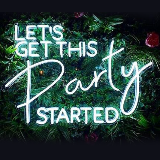 Let's Get This Party Started Neon Sign