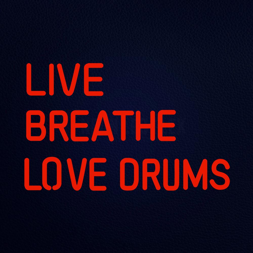 Live Breathe Love Drums Neon Flex Sign