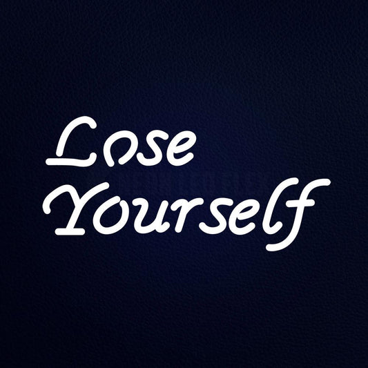 Lose Yourself Neon Flex Sign