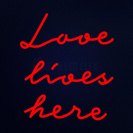 Love Lives Here Neon Flex Sign