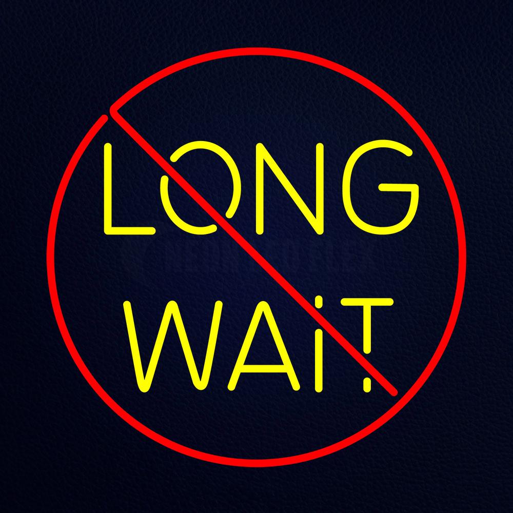 No Long Wait Neon Flex Sign