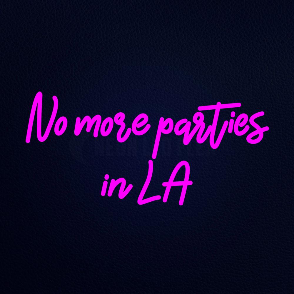 No More Partles in La Neon Flex Sign