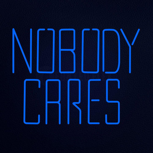 Nobody Cares Neon Flex Sign