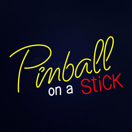 Pinball on a Stick Neon Flex Sign