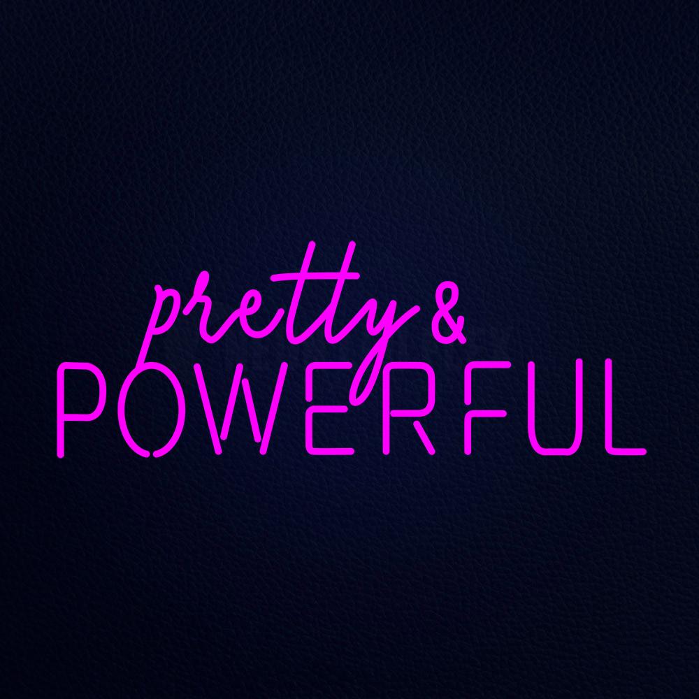 Pretty and Powerful Neon Flex Sign