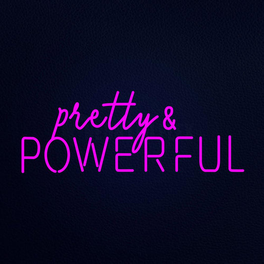 Pretty and Powerful Neon Flex Sign