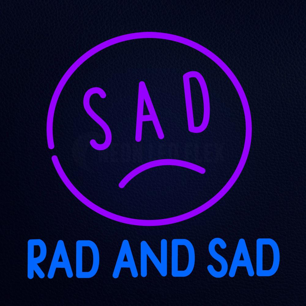 Rad and Sad Neon Flex Sign