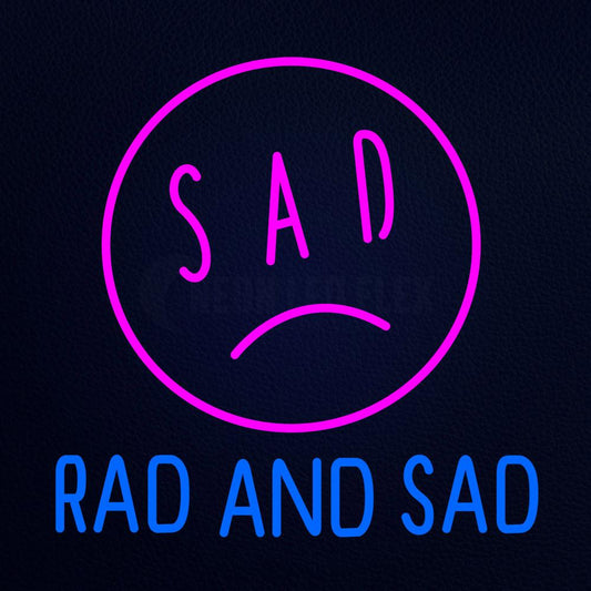 Rad and Sad Neon Flex Sign