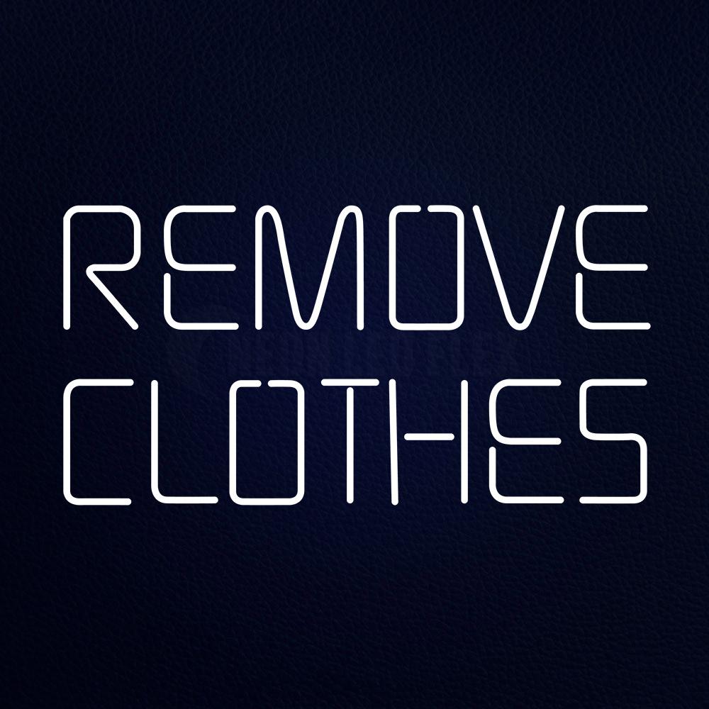 Remove Clothes Neon Flex Sign