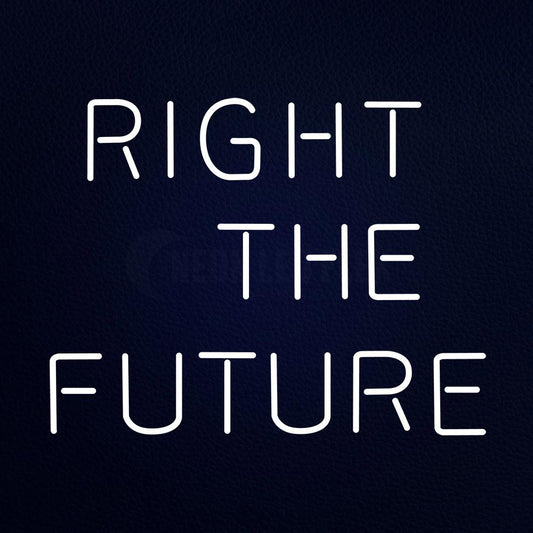 Right the Future Neon Flex Sign