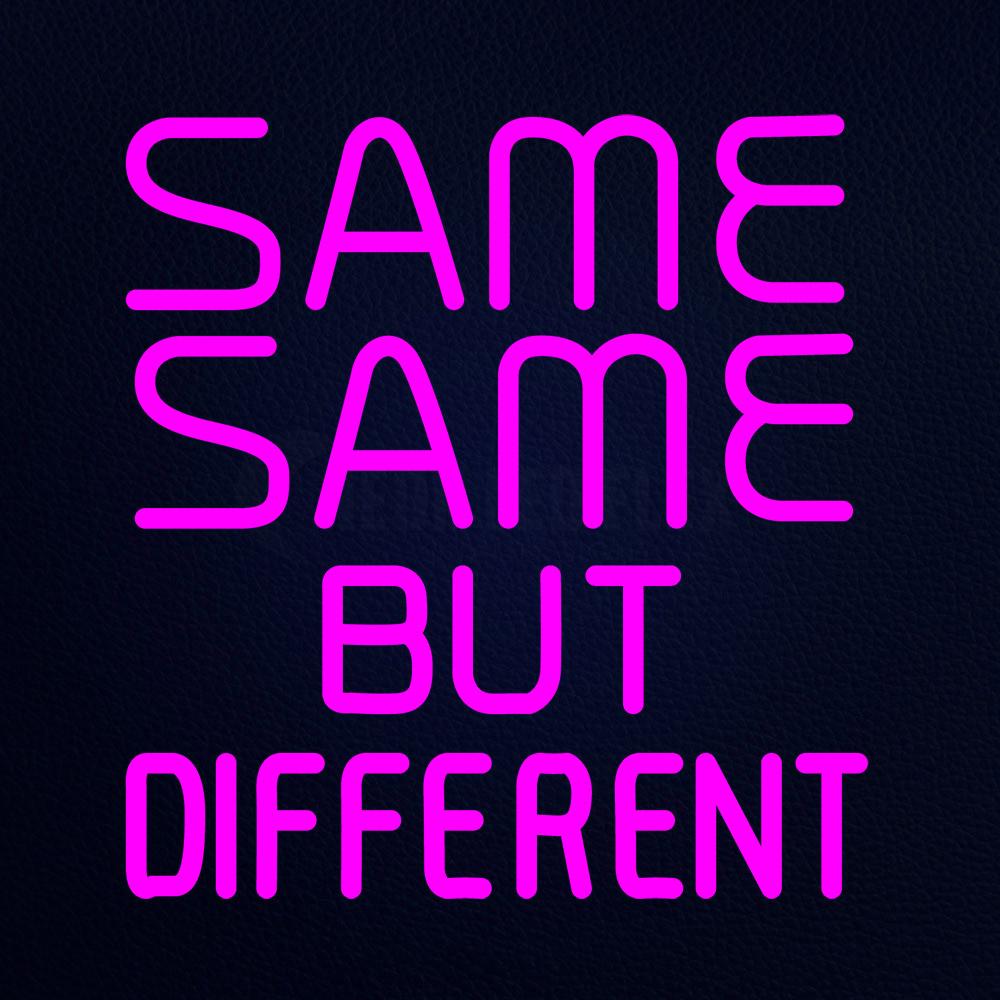 Same Same but Different Neon Flex Sign