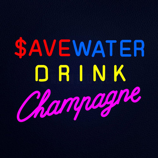 Save Water Drink Champagne Neon Flex Sign