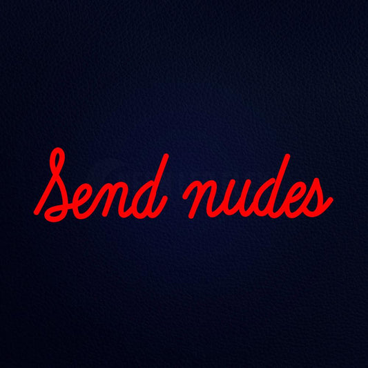 Send Nudes Neon Flex Sign