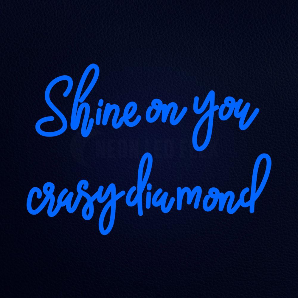 Shine on You Crazy Diamond Neon Flex Sign