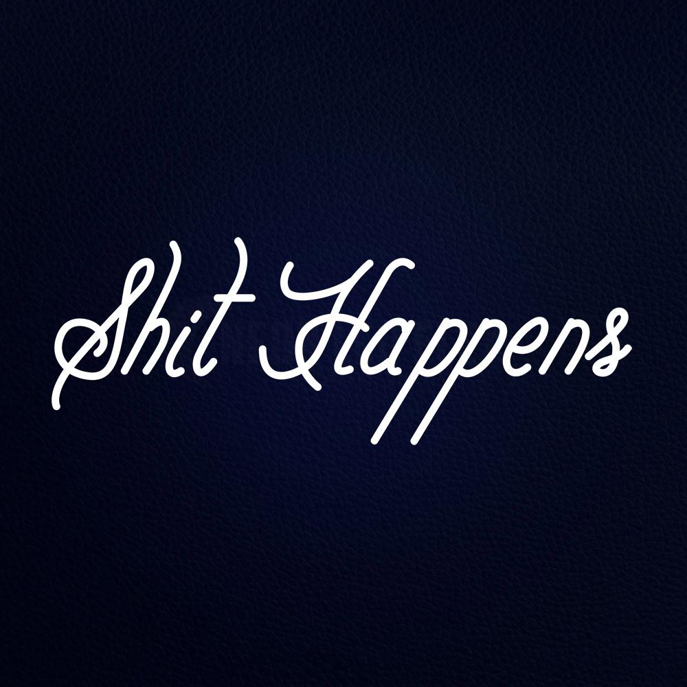 Shit Happens Neon Flex Sign