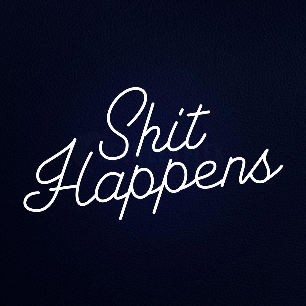 Shit Happens Neon Flex Sign