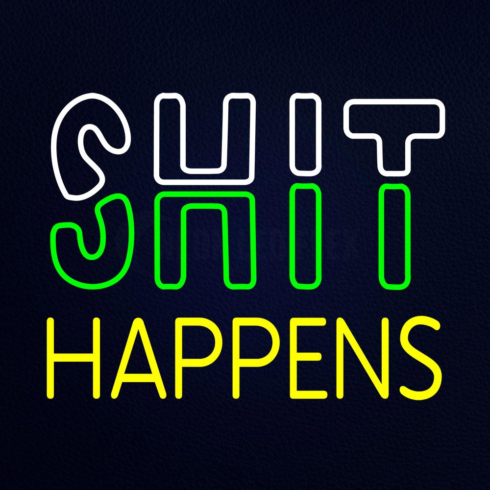 Shit Happens Neon Flex Sign