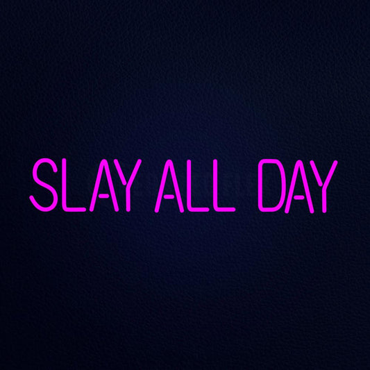 Slay All Day Neon Flex Sign