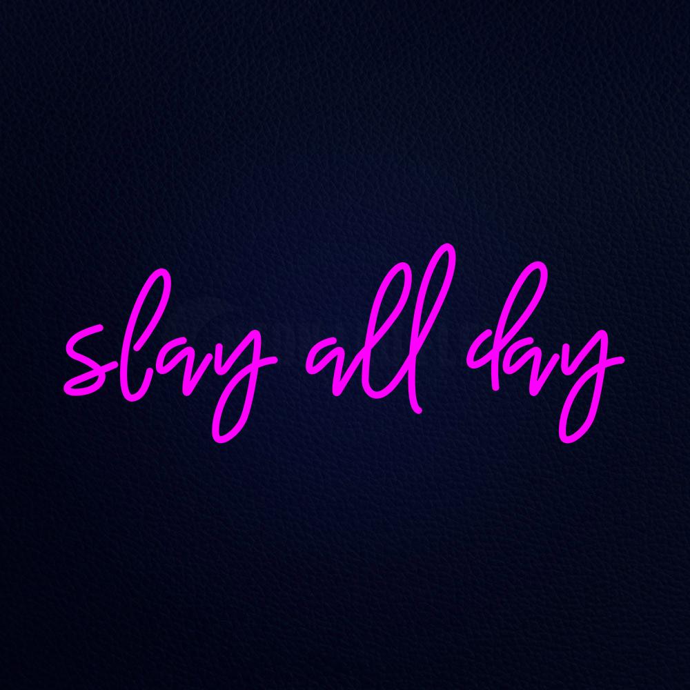 Slay All Day Neon Flex Sign