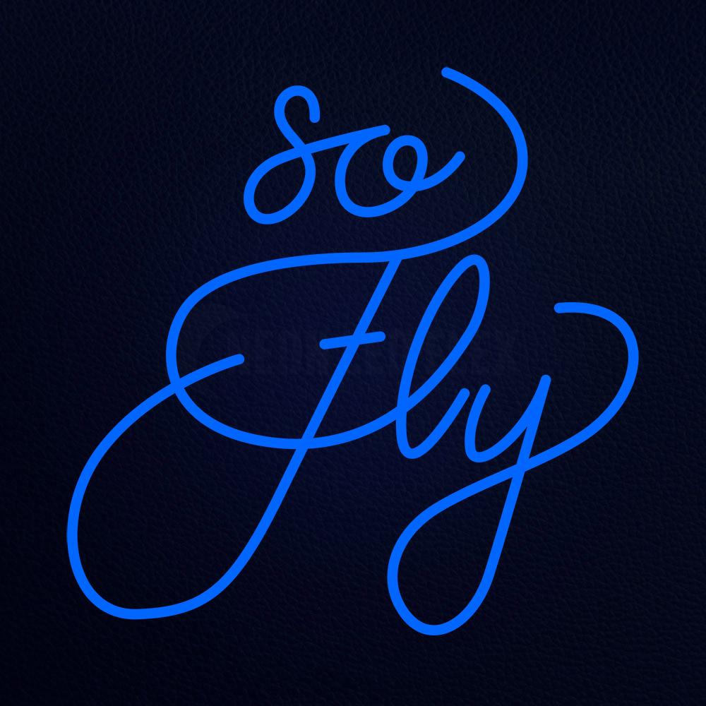 So Fly Neon Flex Sign