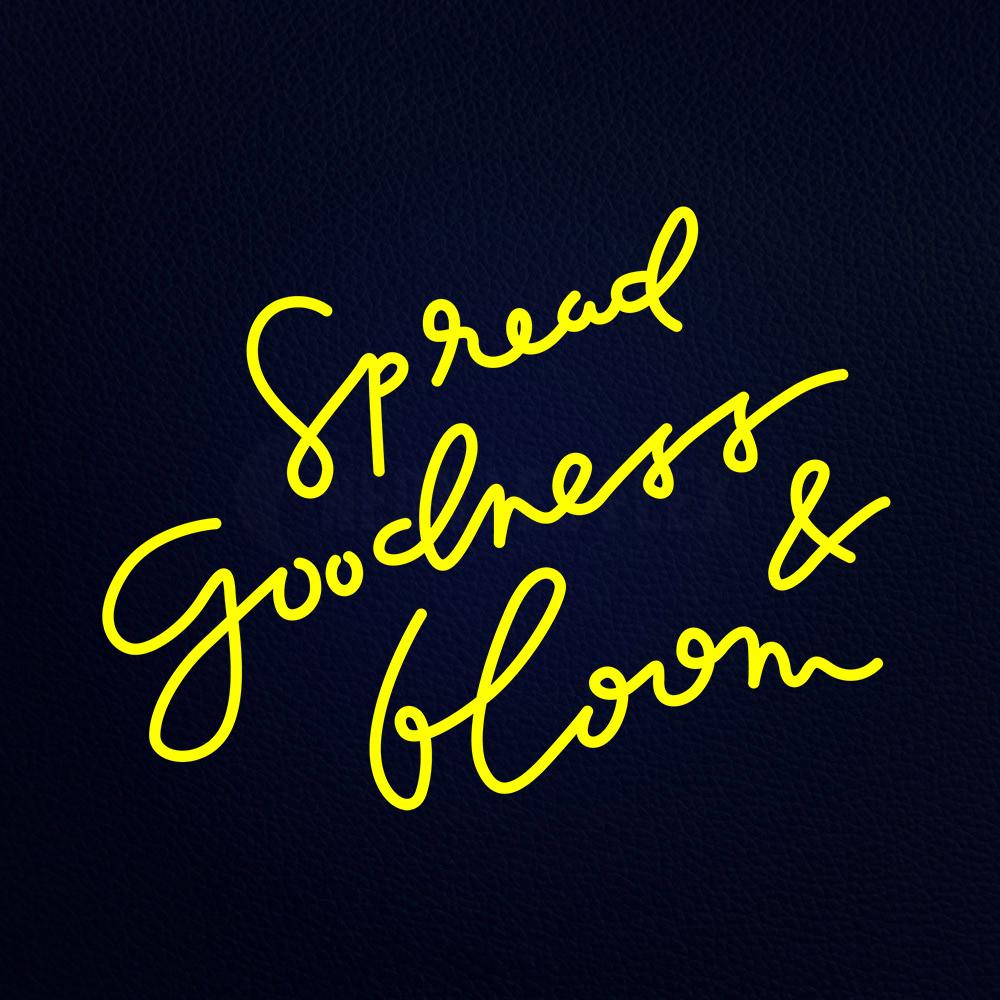 Spread Goodness and Bloom Neon Flex Sign