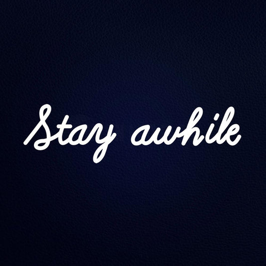 Stay Awhile Neon Flex Sign