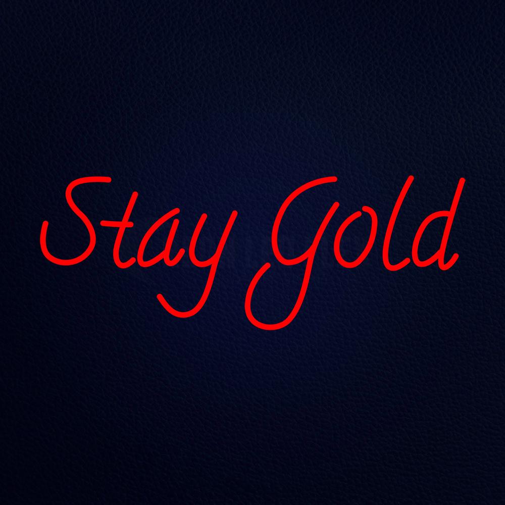 Stay Gold Neon Flex Sign